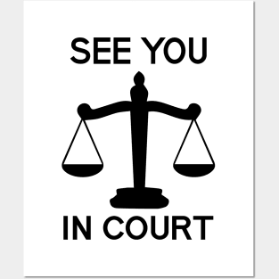 See You in Court Posters and Art